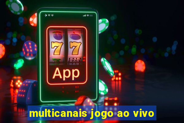 multicanais jogo ao vivo